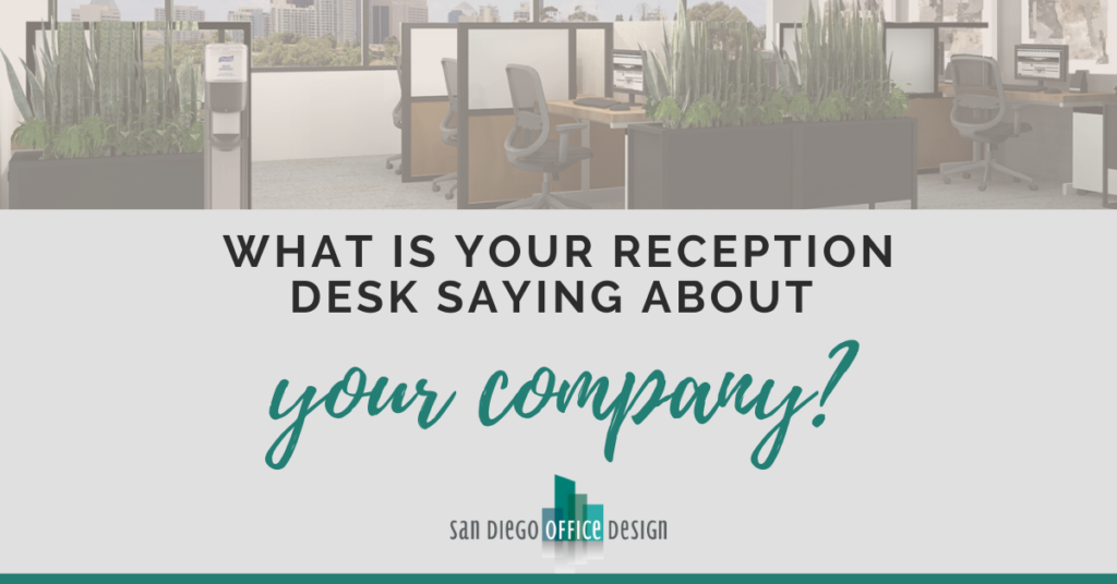 Graphic that reads "What is your reception desk saying about your company?"