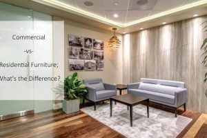 Commercial-vs-Residential Furniture; What's the Difference?