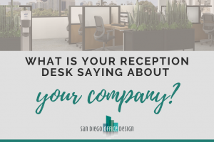 Graphic that reads "What is your reception desk saying about your company?"